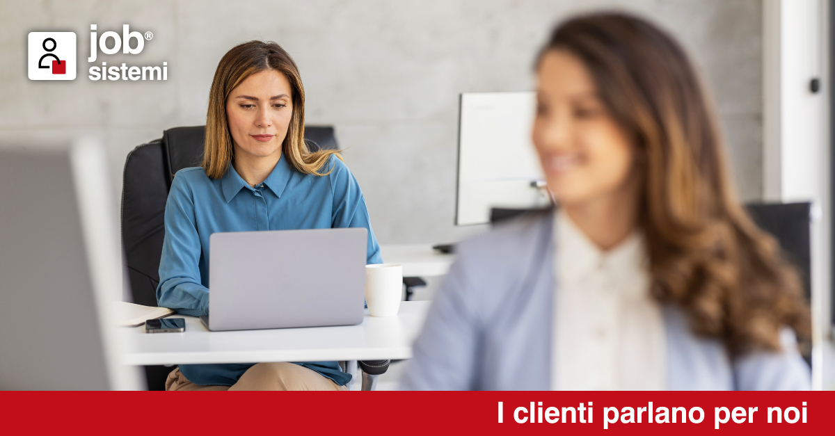 I nostri clienti raccontano tutti i vantaggi di lavorare con JOB