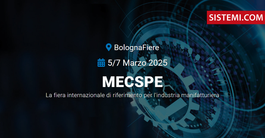 Sistemi al MECSPE 2025 – La fiera internazionale per l’industria manifatturiera
